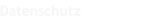 Datenschutz