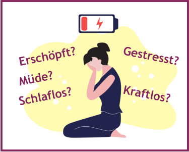 Erschöpft? Gestresst? Kraftlos? Schlaflos? Müde?