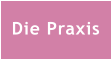Die Praxis