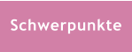Schwerpunkte